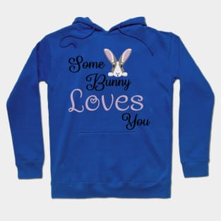 Some bunny loves you Hoodie